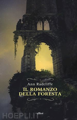 radcliffe ann - il romanzo della foresta