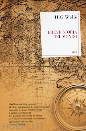 wells herbert george - breve storia del mondo