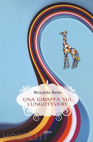 reim riccardo - una giraffa sul lungotevere