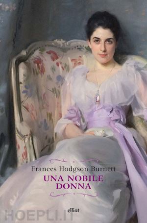 burnett frances h. - una nobile donna