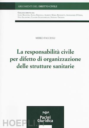 faccioli mirko - responsabilita' civile per difetto di organizzazione delle strutture sanitarie