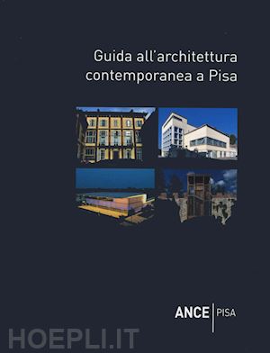 bracaloni federico; dringoli massimo - guida all'architettura contemporanea a pisa