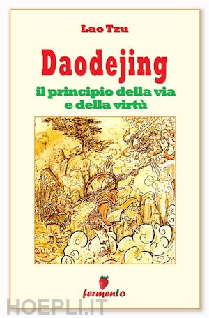 lao tzu - daodejing - il principio della via e della virtù