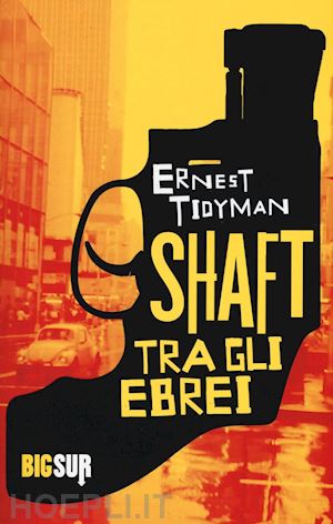 tidyman ernest - shaft tra gli ebrei