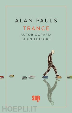 pauls alan - trance. autobiografia di un lettore