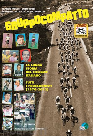 aa.vv. - gruppocompatto. la lunga storia del ciclismo italiano. tutti i protagonisti