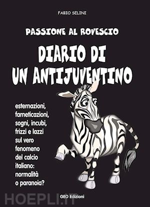 selini fabio - diario di un antijuventino