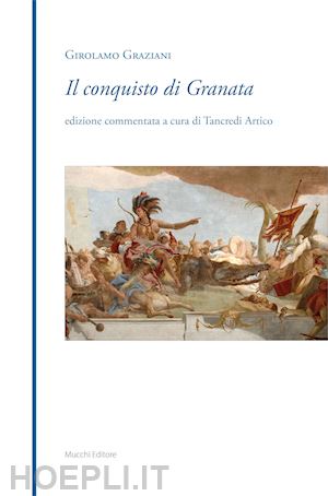 graziani girolamo; artico t. (curatore) - il conquisto di granata