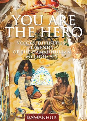 palombo silvio - you are the hero. voices, divinities, legends of the damanhurian mythology