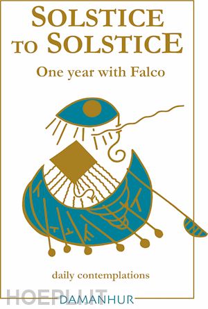 airaudi oberto - solstice to solstice. a year with falco. ediz. bilingue