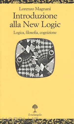 magnani lorenzo - introduzione alla new logic