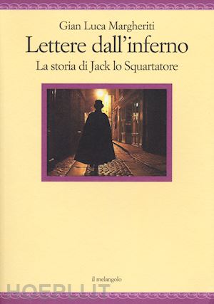 margheriti gian luca - lettere dall'inferno