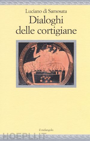 luciano di samosata - dialoghi delle cortigiane