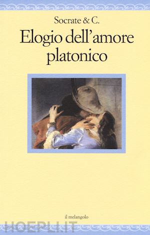 socrate e co. - elogio dell' amore platonico