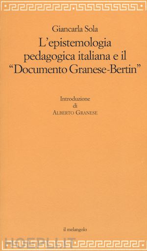 sola giancarla - l'epistemologia pedagogica italiana e il documento granese-bertin
