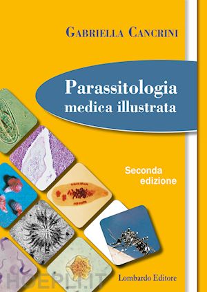 cancrini gabriella - parassitologia medica illustrata