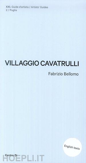 bellomo fabrizio - puglia. villaggio cavatrulli. ediz. inglese