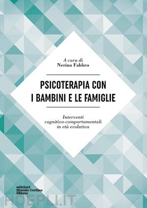 fabbro nerina (curatore) - psicoterapia con i bambini e le famiglie