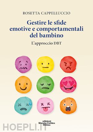 cappelluccio rosetta - gestire le sfide emotive e comportamentali del bambino. l'approccio dbt