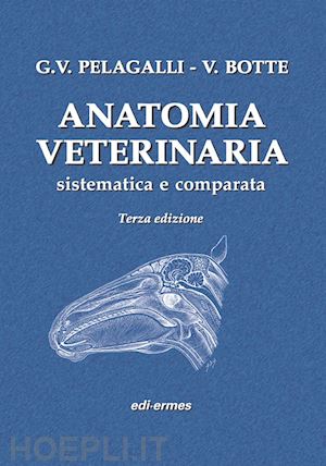 pelagalli gaetano v.-botte virgilio - anatomia veterinaria sistematica e comparata