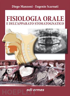 manzoni diego, scarnati eugenio - fisiologia orale e dell'apparato stomatognatico