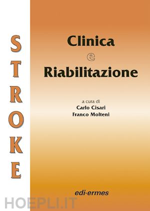 cisari carlo-molteni franco - stroke: clinica e riabilitazione