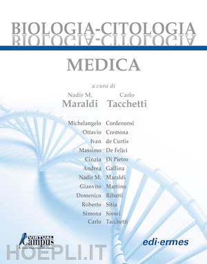 maraldi nadir m., tacchetti carlo (curatore); aa.vv. - biologia-citologia medica