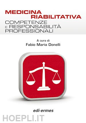 donelli fabio m. - medicina riabilitativa. competenze e responsabilità professionali