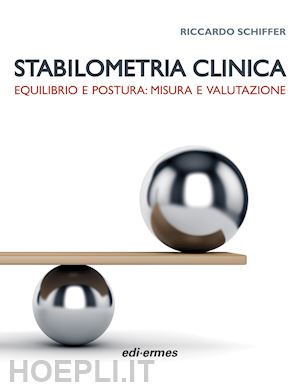 schiffer riccardo - stabilometria clinica - equilibrio e postura