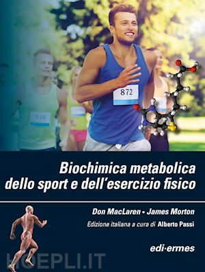 maclaren don, morton james; passi alberto (curatore) - biochimica metabolica dello sport e dell'esercizio fisico