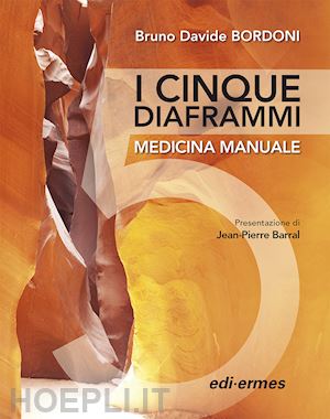 bordoni bruno davide - i cinque diaframmi. medicina manuale