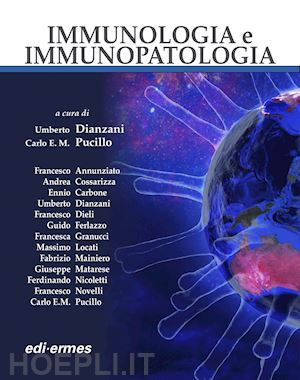 dianzani umberto, pucillo carlo e.m. (curatore); aa.vv. - immunologia e immunopatologia.