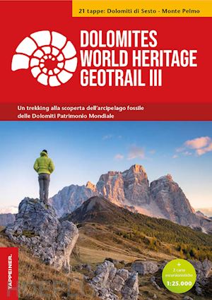 aa.vv. - dolomites world heritage geotrail. un trekking alla scoperta dell'arcipelago fos