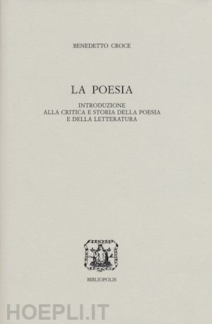 croce benedetto; castellani c. (curatore) - la poesia. introduzione alla critica e storia della poesia e della letteratura