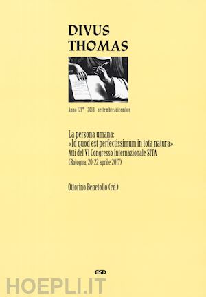 - divus thomas (2018). vol. 3: la persona umana: «id quod est perfectissimum in tota natura». atti del 6º congresso internazionale sita (bologna, 20-22 aprile 2017)