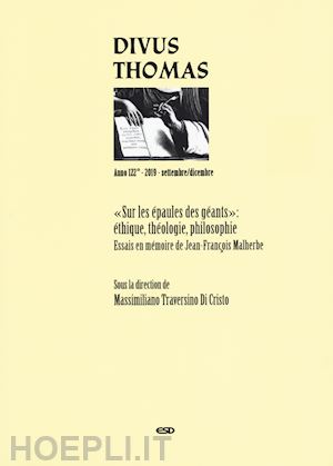  - divus thomas (2019). vol. 3: sur les épaules des géants: éthique, théologie, philosophie. essais en mémoire de jean.françois malherbe