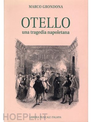 grondona marco - otello. una tragedia napoletana