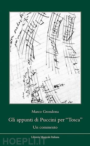 grondona marco - gli appunti di puccini per tosca. un commento