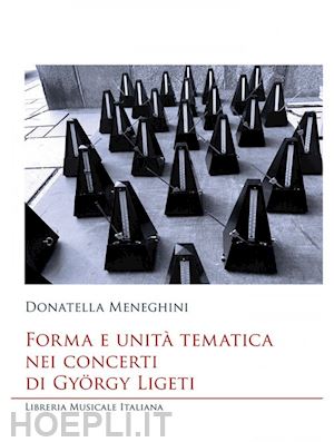 meneghini donatella - forma e unita' tematica nei concerti di gyorgy ligeti