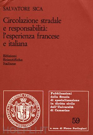 sica salvatore - circolazione stradale e responsabilità: l'esperienza francese e italiana