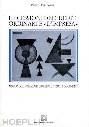 perlingieri pietro - le cessioni dei crediti ordinari e d'impresa