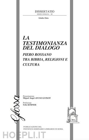 osto giulio - la testimonianza del dialogo. piero rossano tra bibbia, religioni e cultura