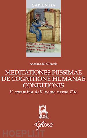 anonimo del xii secolo - meditationes piissimae de cognitione humanae conditionis. il cammino dell'uomo v