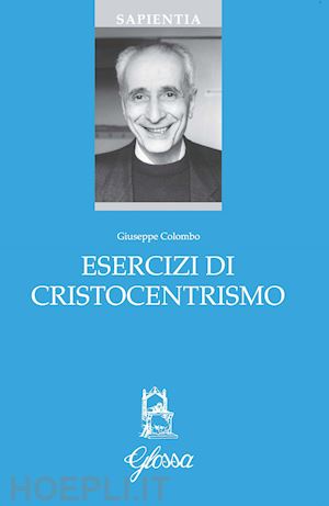 colombo giuseppe - esercizi di cristocentrismo