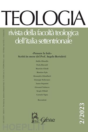 epis m.(curatore) - teologia. rivista della facoltà teologica dell'italia settentrionale (2023). vol. 2