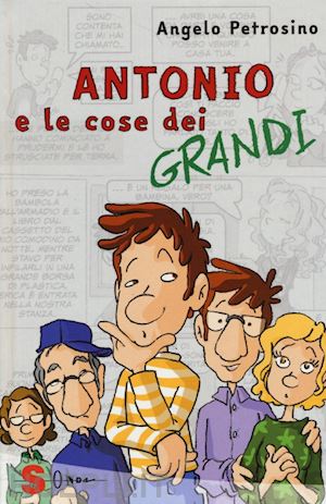 petrosino angelo - antonio e le cose dei grandi. ediz. illustrata. vol. 2