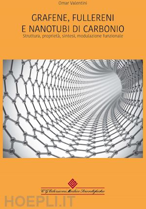 valentini omar - grafene, fullereni e nanotubi di carbonio. struttura, proprieta', sintesi, modul