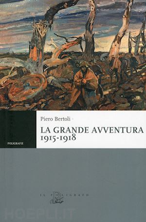 bertoli piero - la grande avventura 1915-1918