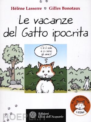 lasserre helene; bonotaux gilles - le vacanze del gatto ipocrita