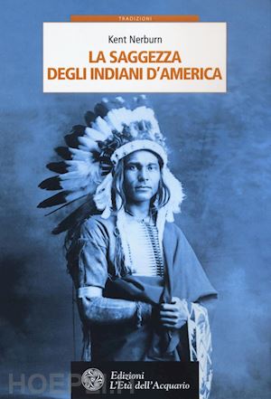 nerburn kent - la saggezza degli indiani d'america